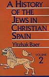 A History of the Jews in Christian Spain, Volume 2