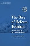 The Rise Of Reform Judaism A Sourcebook Of Its European Origins Jps Anthologies Of Jewish Thought