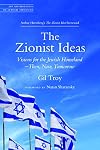 The Zionist ideas: visions for the Jewish homelandβthen, now, tomorrow