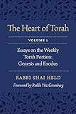 The Heart Of Torah Volume 1 Essays On The Weekly Torah Portion Genesis And Exodus Volume 1