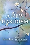 A New Hasidism Branches