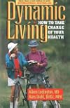Dynamic Living:How to Take Charge of Your Health