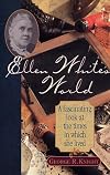 Ellen White's World: A Fascinating Look at the Times in Which She Lived