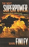 The Next Superpower Ancient Prophecies Global Events And Your Future