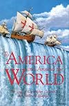 To America and Around the World: The Logs of Christopher Columbus and of Ferdinand Magellan