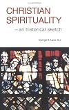 Christian Spirituality: An Historical Sketch