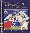 Do the Angels Watch Close By?