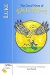 Luke: The Good News of God's Mercy (Six Weeks with the Bible)