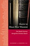 Dante to Dead Man Walking: One Reader's Journey Through the Christian Classics