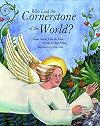 Who Laid the Cornerstone of the World?: Great Stories from the Bible