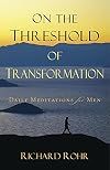 On the Threshold of Transformation: Daily Meditations for Men