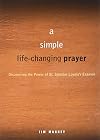A Simple, Life-Changing Prayer: Discovering the Power of St. Ignatius Loyola's Examen