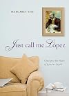 Just Call Me Lopez: Getting to the Heart of Ignatius Loyola