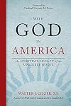 With God in America: The Spiritual Legacy of an Unlikely Jesuit