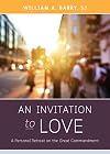 An Invitation to Love: A Personal Retreat on the Great Commandment
