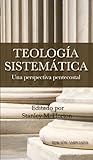 Teologa Sistemtica Pentecostal Revisada