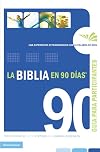 La Biblia en 90 días guía de participante: Una experiencia extraordinaria con la Palabra de Dios (Spanish Edition)