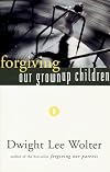 Forgiving Our Grownup Children