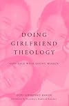 Doing Girlfriend Theology: God-Talk with Young Women