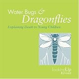 Water Bugs Dragonflies Explaining Death To Young Children