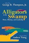 Alligators in the swamp : power, ministry, and leadership