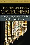 The Heidelberg Catechism: A New Translation for the Twenty-first Century