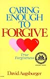 Caring Enough to Forgive—Caring Enough Not to Forgive
