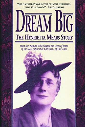 Dream Big: The Henrietta Mears Story (By: Henrietta C. Mears) cover
