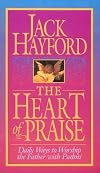 The Heart of Praise Daily Ways to Worship the Father With Psalms