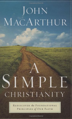 A Simple Christianity: Rediscover the Foundational Principles of Our Faith cover