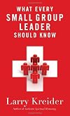What Every Small-Group Leader Should Know: The Definitive Guide