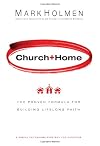Church Home: The Proven Formula For Building Lifelong Faith