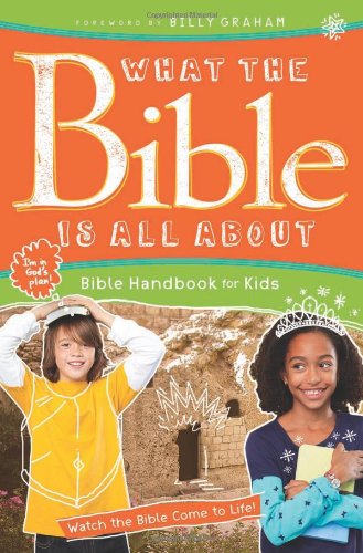 What the Bible Is All about Bible Handbook for Kids book cover