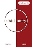 Until Unity: Study Guide