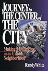 Journey to the Center of the City: Making A Difference in an Urban Neighborhood