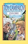 The Toy Campaign: The Plot to Trick a Town with Toys
