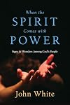 When the Spirit Comes with Power: Signs & Wonders Among God's People