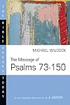 The Message of Psalms 73-150: Songs for the People of God