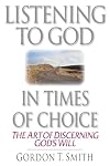 Listening to God in Times of Choice: The Art of Discerning God's Will