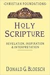 Holy Scripture: Revelation, Inspiration & Interpretation