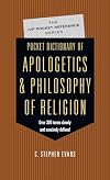 Pocket Dictionary of Apologetics and Philosophy of Religion