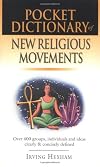 Pocket Dictionary of New Religious Movements: Over 400 Groups, Individuals & Ideas Clearly and Concisely Defined