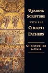 Reading Scripture with the Church Fathers