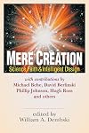 Mere Creation; Science, Faith & Intelligent Design