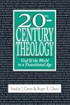 20th-Century Theology: God and the World in a Transitional Age