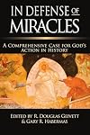 In Defense of Miracles: A Comprehensive Case for God's Action in History