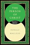 The Person of Christ (Contours of Christian Theology)