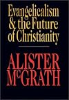 Evangelicalism and the Future of Christianity