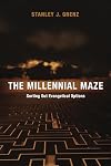 The Millennial Maze: Sorting Out Evangelical Options