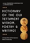 Dictionary of the Old Testament: Wisdom, Poetry & Writings (The IVP Bible Dictionary Series)
